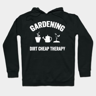 Gardening dirt cheap therapy Hoodie